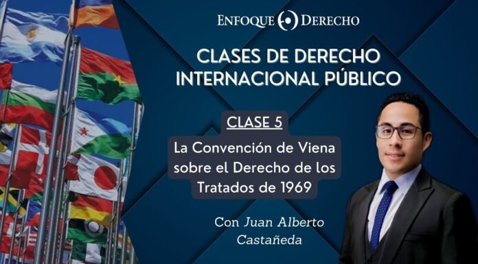 Clases de Derecho Internacional Público?| Clase 5: La Convención de Viena sobre el Derecho de los Tratados de 1969