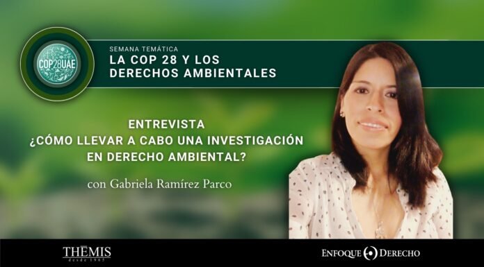 Gabriela Ramírez | ¿Cómo llevar a cabo una investigación en derecho ambiental?