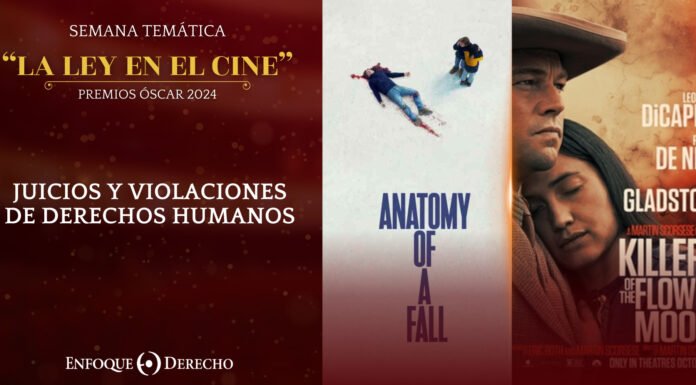 “Anatomy of a Fall” y “Killers of the Flower Moon”: juicios y violaciones de derechos humanos