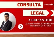 Consulta Legal | ¿Cómo declarar la nulidad de un testamento en el Perú?