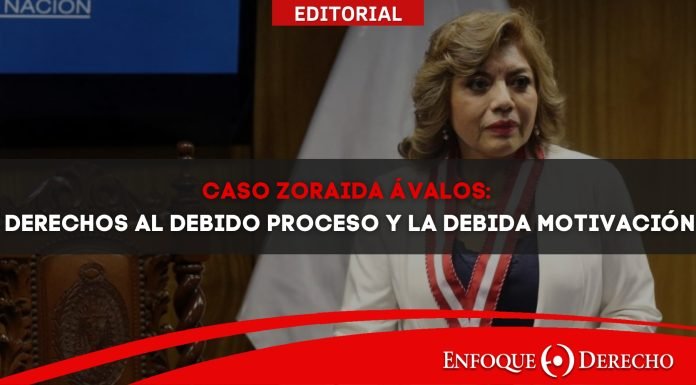 Editorial | Caso Zoraida Ávalos: Derechos al Debido Proceso y la Debida Motivación