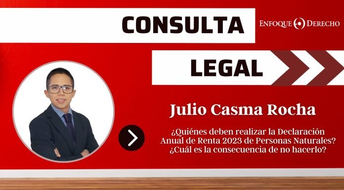 Consulta Legal | ¿Quiénes deben realizar la Declaración Anual de Renta 2023 de Personas Naturales? ¿Cuál es la consecuencia de no hacerlo?