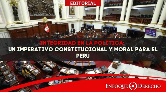 Integridad en la Política: Un Imperativo Constitucional y Moral para el Perú