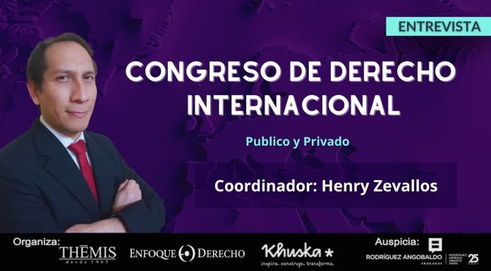 Entrevista | Henry Zevallos – Congreso de Derecho Internacional: Público y Privado