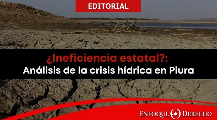 ¿Ineficiencia estatal?: Análisis de la crisis hídrica en Piura