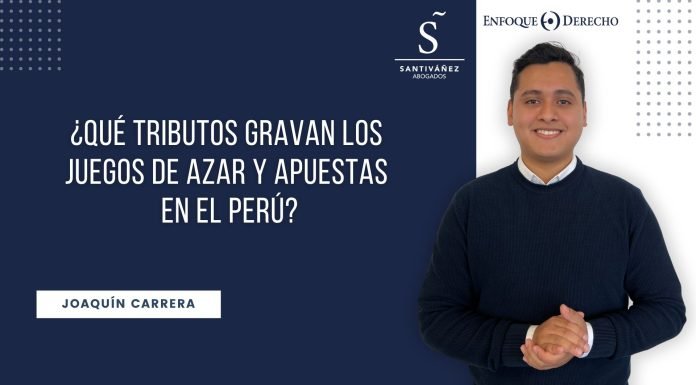 Apuntes sobre Tributación Sectorial | ¿Qué tributos gravan los juegos de azar y apuestas en el Perú?