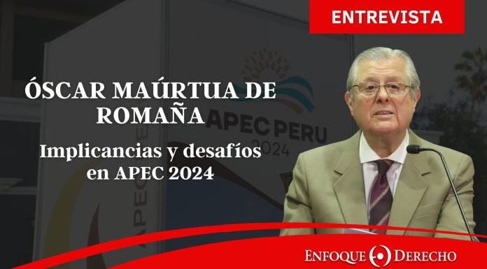 Entrevista | Óscar Maúrtua de Romaña: Implicancias y desafíos en APEC 2024