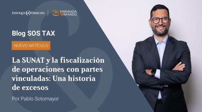 La SUNAT y la fiscalización de operaciones con partes vinculadas: Una historia de excesos