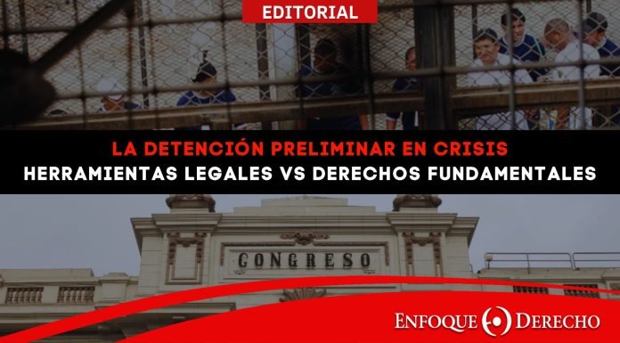 La detención preliminar en crisis: Herramientas legales vs derechos fundamentales