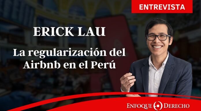 Entrevista | Erick Lau: La regularización del Airbnb en el Perú