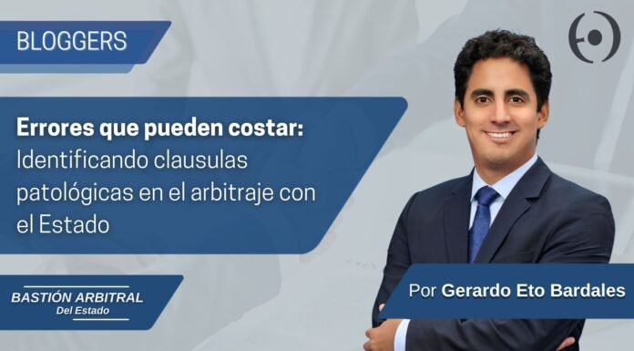 Errores que pueden costar: Identificando clausulas patológicas en el arbitraje con el Estado