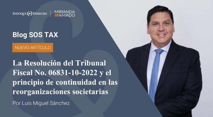 La Resolución del Tribunal Fiscal No. 06831-10-2022 y el principio de continuidad en las reorganizaciones societarias
