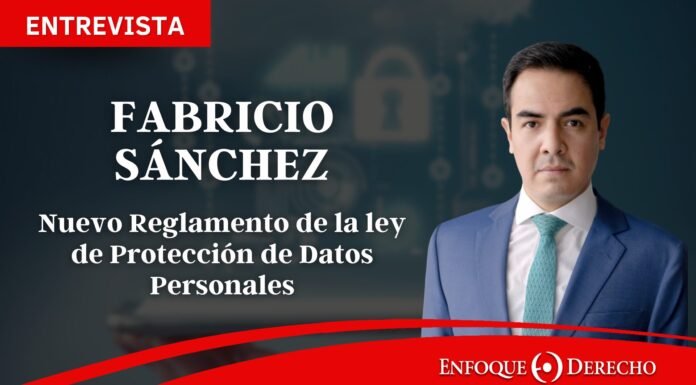 Entrevista | Fabricio Sánchez: Nuevo reglamento de la Ley de Protección de Datos Personales