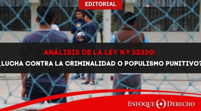 Editorial | Análisis de la Ley N.º 32330: ¿Lucha contra la criminalidad o populismo punitivo?