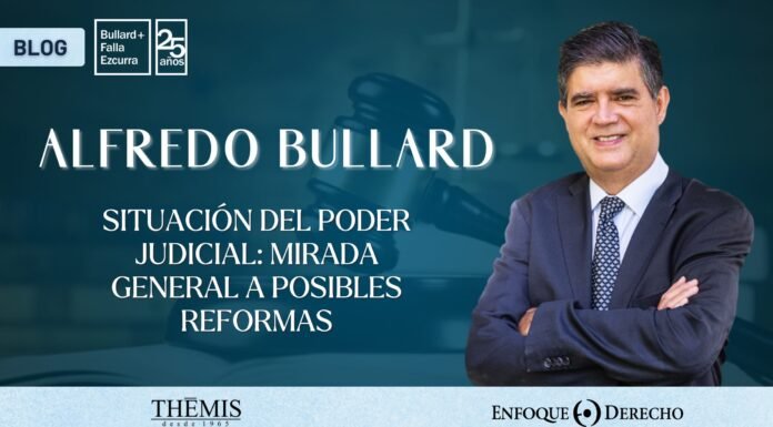 Entrevista | Alfredo Bullard: Situación del Poder Judicial: Mirada general a posibles reformas