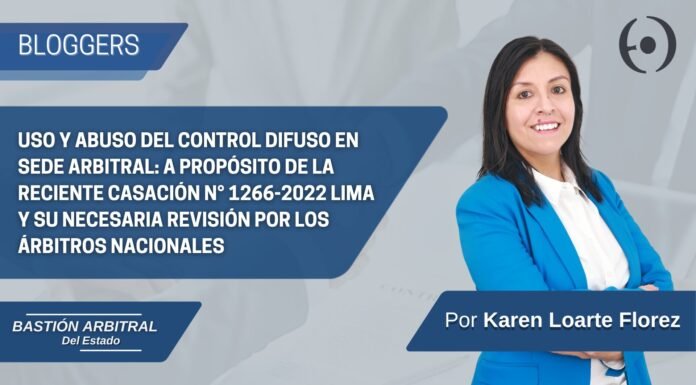 Uso y abuso del control difuso en sede arbitral: A propósito de la reciente casación N° 1266-2022 Lima y su necesaria revisión por los árbitros nacionales