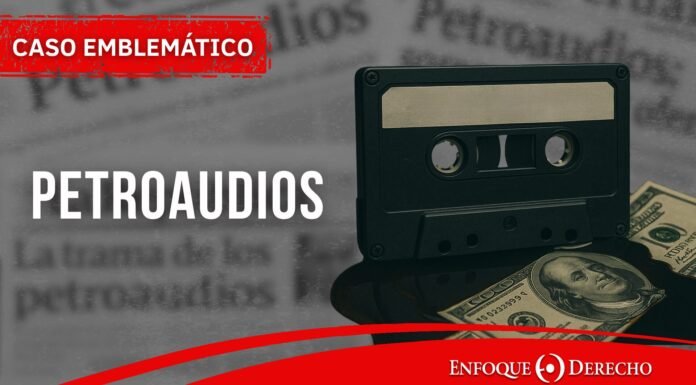 Caso Emblemático | Los Petroaudios