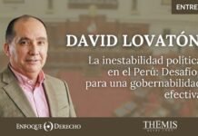 Entrevista | David Lovatón: Inestabilidad política en el Perú: Desafíos para una gobernabilidad efectiva