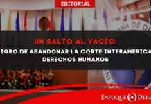 Un salto al vacío: El peligro de abandonar la Corte Interamericana de Derechos Humanos