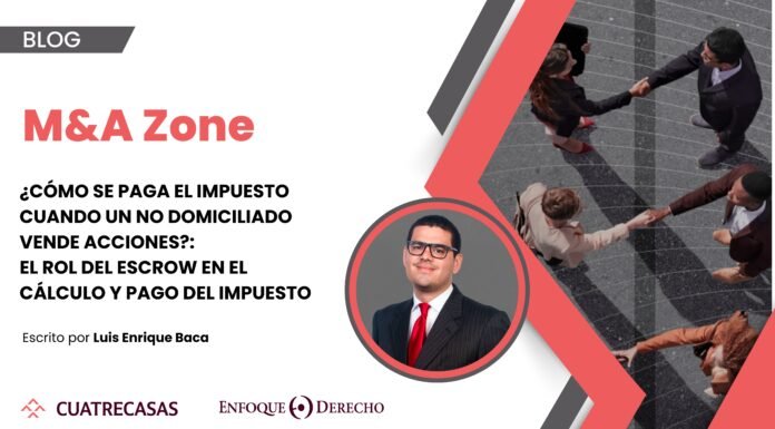 ¿Cómo se paga el impuesto cuando un no domiciliado vende acciones?: El rol del escrow en el cálculo y pago del impuesto