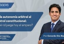 De la autonomía arbitral al control constitucional: ¿qué rol juega hoy el amparo?