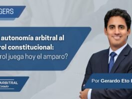 De la autonomía arbitral al control constitucional: ¿qué rol juega hoy el amparo?