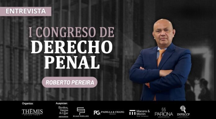 Entrevista | Roberto Pereira: I Congreso de Derecho Penal