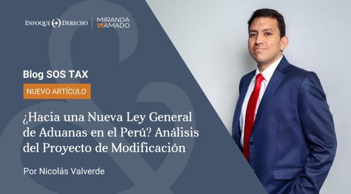 ¿Hacia una Nueva Ley General de Aduanas en el Perú? Análisis del Proyecto de Modificación