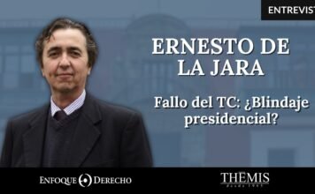 Entrevista | Ernesto De la Jara: Fallo del TC: ¿Blindaje Presidencial?
