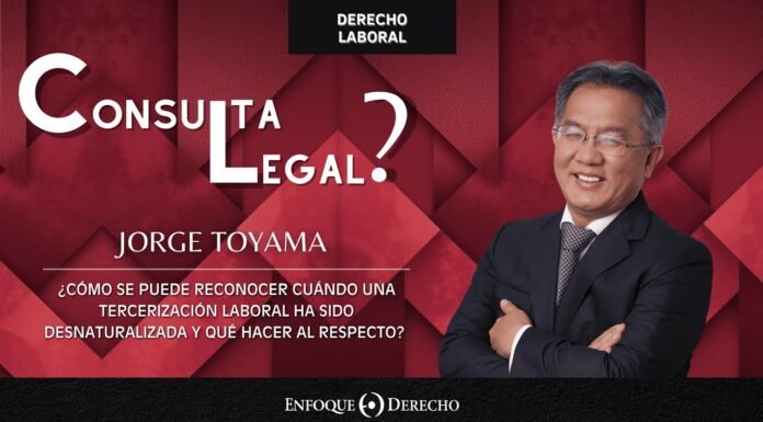 Consulta Legal | ¿Cómo reconocer cuándo una tercerización ha sido desnaturalizada?