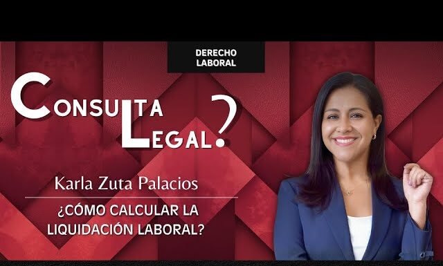 Consulta Legal | ¿Cómo se calcula la liquidación laboral?
